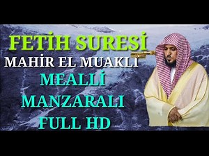 FETİH SURESİ MEALLİ MAHİR EL MUAKLİ KABE İMAMI FULL HD MANZARAYLA İZLE