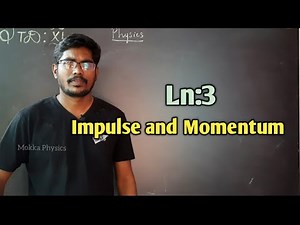 Impulse and Momentum || 11th Physics || Ln:3 ||