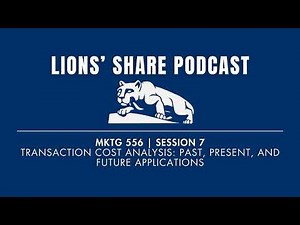MKTG 556 | Session 7 | Transaction Cost Analysis: Past, Present, and Future Applications