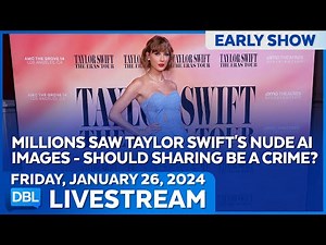 Nude AI Images Of Taylor Swift Seen By Millions? - DBL | Jan. 26, 2024