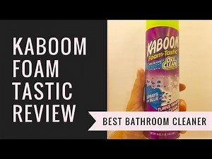 Kaboom Foam Tastic Review - Probably The Best Bathroom Cleaner?