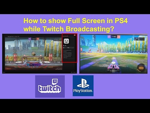 How to show Full Screen in PS4 while Twitch Broadcasting?
