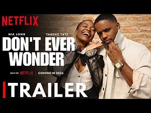 Don't Ever Wonder Trailer 2026 | Netflix | Nia Long | Larenz Tate | Don't Ever Wonder Movie Trailer