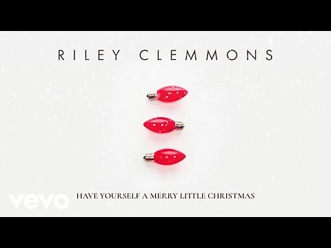 Riley Clemmons - Have Yourself A Merry Little Christmas (Audio)