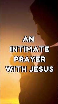 An Intimate Prayer with Jesus