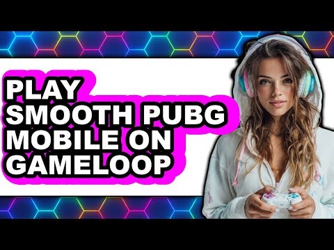 How to Play Smooth PUBG Mobile on GameLoop 2025 - Full Guide