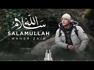 salamullah maher Zain