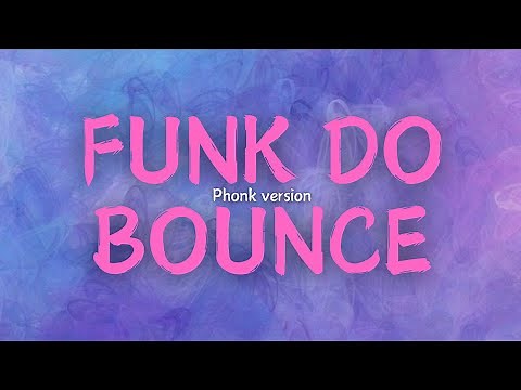 Funk do bounce (phonk) lyrics - Ariis