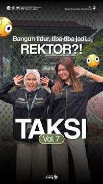 [TAKSI VOL. 7: JADI REKTOR SEHARI, APA YANG MAU KAMU UBAH?]