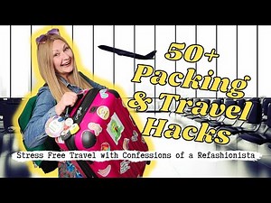 50 Packing & Travel Hacks +Tips for Less Stress While Travelling