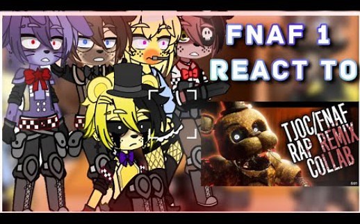 FNAF1反应TJOC/FNAF RAP REMIX COLLAB