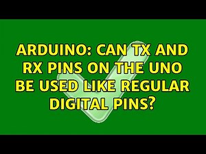 Arduino: Can tx and rx pins on the uno be used like regular digital pins? (2 Solutions!!)