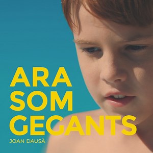 Joan Dausà - Ara Som Gegants
