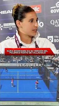 NURIA RODRÍGUEZ EXPLAINS THE CONTROVERSIAL POINT FROM THE VALLADOLID P2