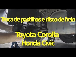 Como trocar discos e pastilhas de freio Toyota Corolla Honda Civic