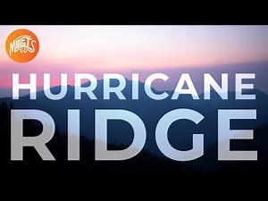 AMAZING SUNSET: How to hike Hurricane Ridge in Olympic National Park | Millet's Go