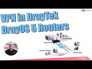Webinar - VPN in DrayTek DrayOS 5 Routers