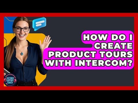 How Do I Create Product Tours With Intercom? - Customer Support Coach