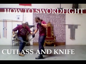 HOW TO SWORD FIGHT with a CUTLASS AND KNIFE