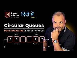 Data Structures | 04 | Circular Queues | Bharat Acharya