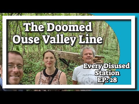 The Doomed Ouse Valley Railway - Every Disused Station 28