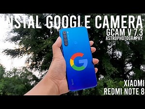 Cara Instal Gcam di Redmi Note 8 | Gcam V 7.3 Astrophotograpy