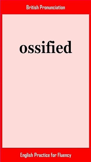ossified, How to Say or Pronounce OSSIFIED in American, British English, Pronunciation