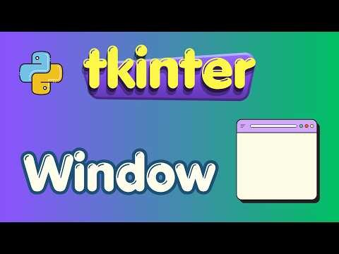 Lập trình ứng dụng với Python & Tkinter - Bài 1: Window (cửa sổ ứng dụng)