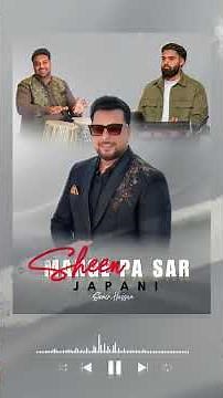 Pashto New Song 2026 - Sheen Mange Pa Sar | Samir Hassan | Japani | HD Video | 2026 | Official