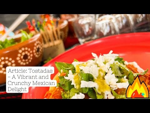 Authentic Mexican Tostadas 101 Easy and Flavorful Homemade Recipe!