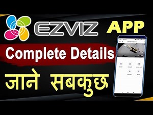 Ezviz App Complete Details || Ezviz App Details || EZVIZ Mobile App || Ezviz All Details || Ezviz