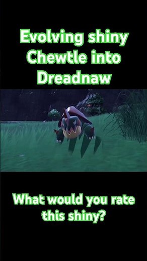 Shiny Chewtle evolution into Dreadnaw