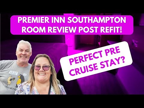 Premier Inn Southampton - Pre Cruise Room Review - Post Refit 2024
