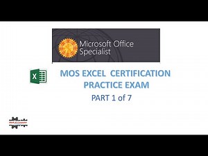MICROSOFT OFFICE SPECIALIST EXCEL CERTIFICATION PRACTICE EXAM PART 1 OF 7