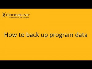 How to Back Up Program Data in CrossLink 1040 - CrossLink Professional Tax Software