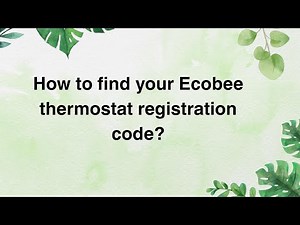 How to find your Ecobee thermostat registration code?