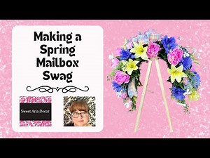 Making a Spring Mailbox Swag