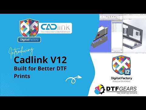 Introducing CADlink Digital Factory V12 Built for better DTF Prints - DTF Gears