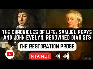 The Chronicles of Life: Samuel Pepys and John Evelyn, Renowned Diarists Video Lecture | Crash Course for UGC NET English Literature