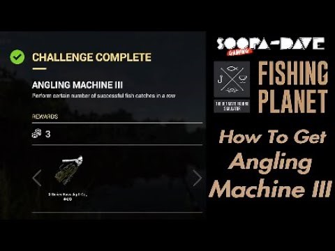Angling Machine III (3) Challenge Fishing Planet Guide