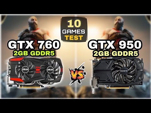 GTX 760 vs GTX 950 | 10 Games Test | Which Is Good ?