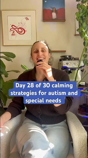 Day 28 ￼of 30 calming strategies for autism and special needs kids