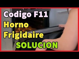 Codigo F11 en Horno Frigidaire I Solucion 2025