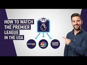 How to Watch the Premier League in the USA (A Guide to Peacock, NBC & USA Network)