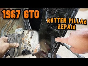 1967 GTO | ROTTEN Lower Pillar Repair