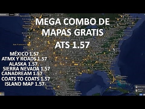 ATS 1.57 | Mods Gratis | Combos Mega Mapas México-Nevada-Canadream-Alaska-ATMX-Coats To Coats-Island