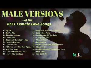 MALE VERSIONS of BEST Female Love Songs