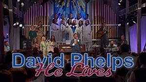 HE LIVES Lyrics - DAVID PHELPS | eLyrics.net