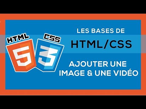 Apprendre HTML/CSS #6 - Ajouter une Image et une Vidéo