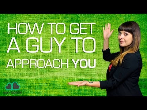How to Get A Guy to Approach YOU (Make Him Come... to You!)